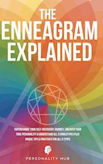 The Enneagram Explained: Supercharge Your Self-Discovery Journey, Uncover Your True Personality & Understand All 9 Enneatypes Plus Unique Tips & Pract