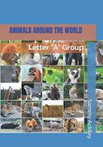 Animals Around the World: Letter "A" Group 