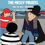 The Messy Pirates and the Bully Brouhaha 