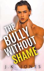 The Bully Without Shame 