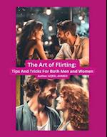 The art of flirting: Tips and tricks for both men and women 