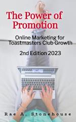 The Power of Promotion : Online Marketing For Toastmasters Club Growth - 2nd Edition