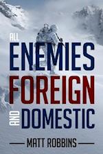 All Enemies Foreign and Domestic