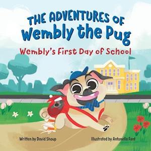 The Adventures of Wembly the Pug: Wembly's First Day of School