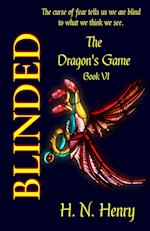 BLINDED The Dragon's Game Book VI 