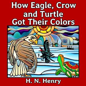 How Eagle, Crow and Turtle Got Their Colors