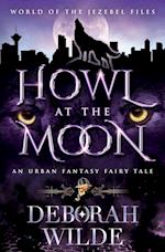Howl at the Moon: An Urban Fantasy Fairy Tale 