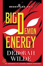 Big Demon Energy: An Enemies-To-Lovers Urban Fantasy 