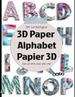 3D paper Alphabet Papier 3D: DIY 3D letters - Lettre à Faire soi-même 