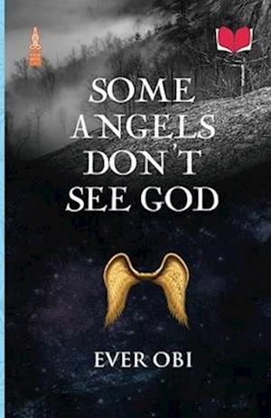 Some Angels Don’t See God