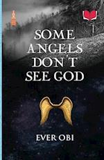 Some Angels Don’t See God