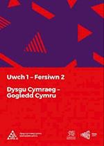 Dysgu Cymraeg: Uwch 1 (Gogledd/North) Fersiwn 2