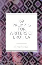 69 Prompts for Writers of Erotica