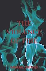 The Violence of Fire