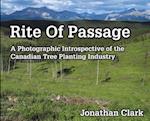 Rite Of Passage: A Photographic Introspective of the Canadian Tree Planting Industry 