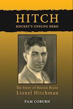 Hitch, Hockey's Unsung Hero