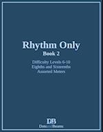 Rhythm Only - Book 2 - Eighths and Sixteenths - Assorted Meters 