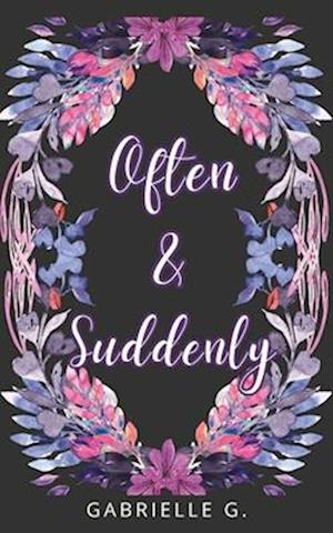 Often & Suddenly