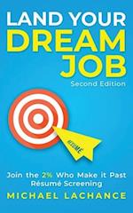 Land Your Dream Job: Join the 2% Who Make it Past Résumé Screening (Second Edition) 