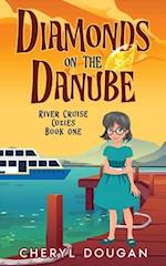 Diamonds on the Danube: A River Cruising Cozy Mystery 