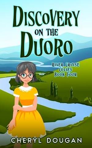 Discovery on the Duoro: A River Cruising Cozy Mystery