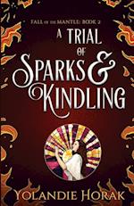 A Trial of Sparks & Kindling 