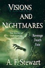 Visions and Nightmares: Ten Stories of Dark Fantasy and Horror 