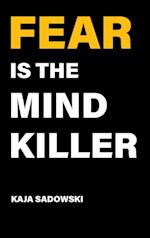 Fear is the Mind Killer