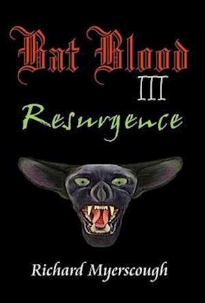 Bat Blood III Resurgence: Resurgence