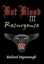 Bat Blood III Resurgence: Resurgence 