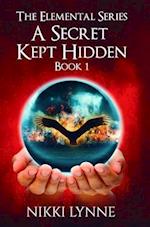 A Secret Kept Hidden: Book 1 