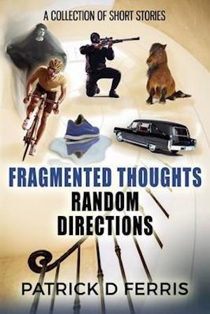 Fragmented Thoughts Random Directions