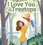 I Love You to the Treetops 