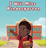 I Will Miss Kindergarten 