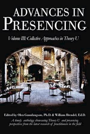 Advances in Presencing Volume III