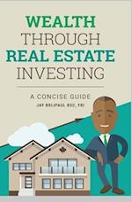 WEALTH: Through Real Estate Investing 