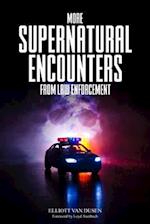 More Supernatural Encounters from Law Enforcement 