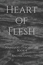 Heart of Flesh: Namesake Chronicles: Book 4 