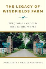 The Legacy of Windfields Farm