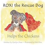 ROXI the Rescue Dog - Helps the Chickens