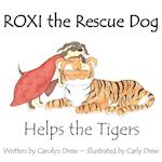 ROXI the Rescue Dog - Helps the Tigers