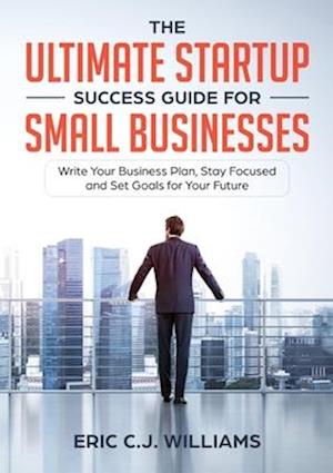 Ultimate Startup Success Guide For Small Businesses