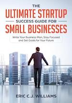 Ultimate Startup Success Guide For Small Businesses