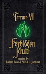 Terrace VI: Forbidden Fruit 