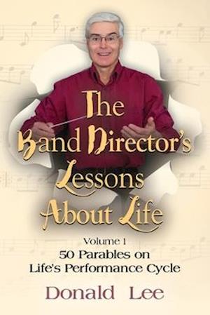 The Band Director's Lessons About Life