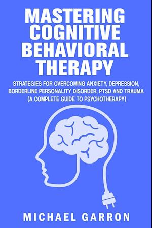 Mastering Cognitive Behavioral Therapy