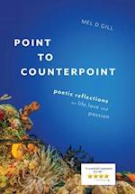 Point to Counterpoint: poetic reflections on life, love and passion 