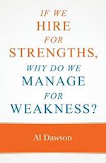 If we hire for strengths, why do we manage for weakness