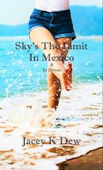 Sky's The Limit In Mexico & In Devon