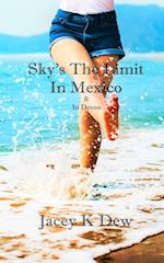 Sky's The Limit In Mexico & In Devon